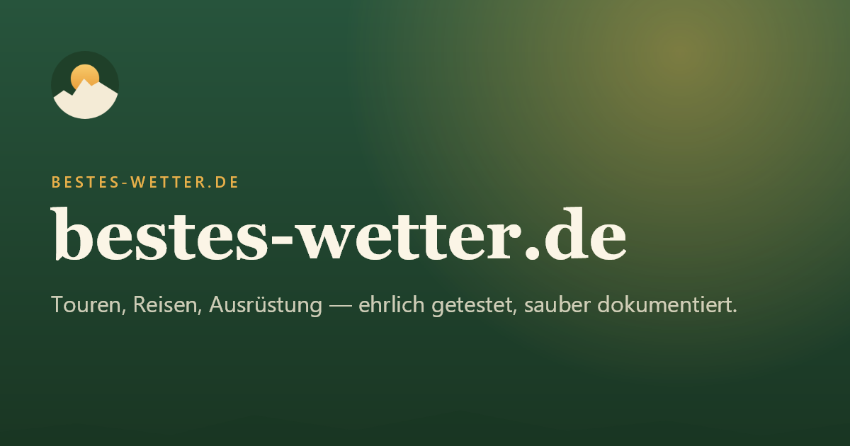 Startbild von bestes-wetter.de: Logo, Domain und der Claim „Touren, Reisen, Ausrüstung — ehrlich getestet, sauber dokumentiert“
